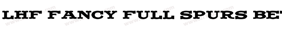LHF Fancy Full Spurs BETA字体转换